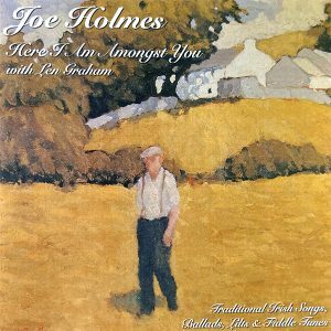 Here I Am Amongst You - Len Graham and Joe Holmes